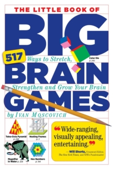 The Little Book of Big Brain Games : 517 Ways to Stretch, Strengthen and Grow Your Brain, Paperback Book The Little Book of Big Brain Games : 517 Ways to Stretch, Strengthen and Grow Your Brain, Paperback Book