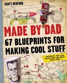 Made by Dad : 67 Blueprints for Making Cool Stuff, Paperback Book Made by Dad : 67 Blueprints for Making Cool Stuff, Paperback Book