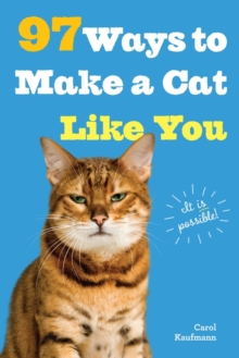 97 Ways to Make a Cat Like You, Paperback Book 97 Ways to Make a Cat Like You, Paperback Book