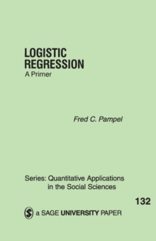 Logistic Regression : A Primer, Paperback Book Logistic Regression : A Primer, Paperback Book