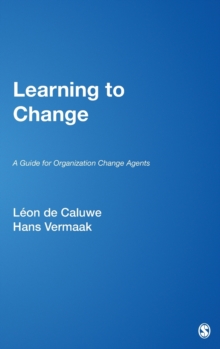 Learning to Change : A Guide for Organization Change Agents, Hardback Book Learning to Change : A Guide for Organization Change Agents, Hardback Book