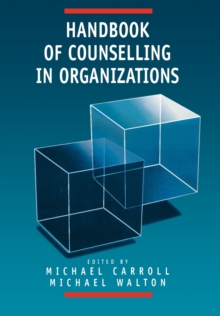 Handbook of Counselling in Organizations, Paperback Handbook of Counselling in Organizations, Paperback