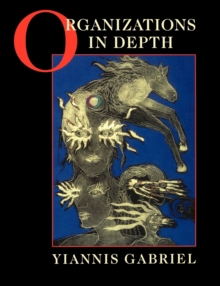 Organizations in Depth : The Psychoanalysis of Organizations, Paperback Book Organizations in Depth : The Psychoanalysis of Organizations, Paperback Book