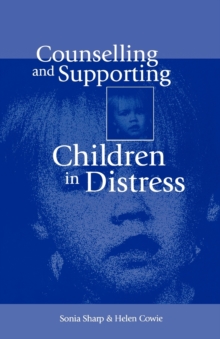 Counselling and Supporting Children in Distress, Paperback Book Counselling and Supporting Children in Distress, Paperback Book