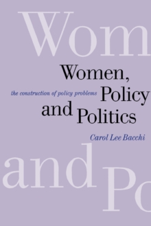 Women, Policy and Politics : The Construction of Policy Problems, Paperback Book Women, Policy and Politics : The Construction of Policy Problems, Paperback Book
