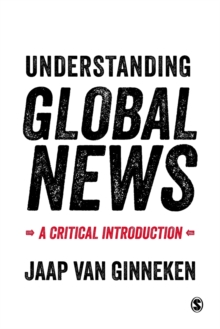 Understanding Global News : A Critical Introduction, Paperback Book Understanding Global News : A Critical Introduction, Paperback Book