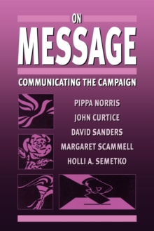 On Message : Communicating the Campaign, Paperback Book On Message : Communicating the Campaign, Paperback Book