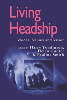 Living Headship : Voices, Values and Vision, Paperback Book Living Headship : Voices, Values and Vision, Paperback Book