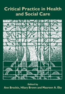 Critical Practice in Health and Social Care, Paperback Book Critical Practice in Health and Social Care, Paperback Book