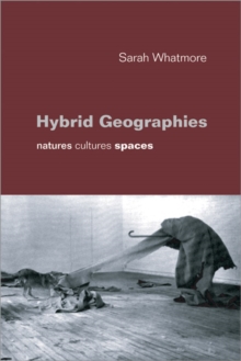 Hybrid Geographies : Natures Cultures Spaces, Paperback Book Hybrid Geographies : Natures Cultures Spaces, Paperback Book