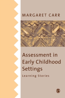 Assessment in Early Childhood Settings : Learning Stories, Paperback Book Assessment in Early Childhood Settings : Learning Stories, Paperback Book
