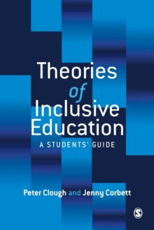 Theories of Inclusive Education : A Student's Guide, Paperback Book Theories of Inclusive Education : A Student's Guide, Paperback Book