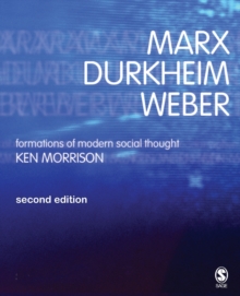 Marx, Durkheim, Weber : Formations of Modern Social Thought, Paperback Book Marx, Durkheim, Weber : Formations of Modern Social Thought, Paperback Book