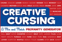 Creative Cursing : A Mix 'n' Match Profanity Generator, Hardback Book Creative Cursing : A Mix 'n' Match Profanity Generator, Hardback Book