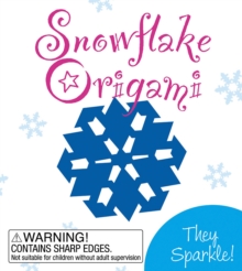 Snowflake Origami : They Sparkle!, Paperback Book Snowflake Origami : They Sparkle!, Paperback Book