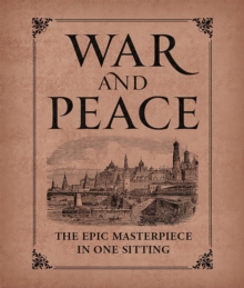 War and Peace : The Epic Masterpiece in One Sitting, Hardback Book War and Peace : The Epic Masterpiece in One Sitting, Hardback Book