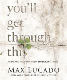 You'll Get Through This (Miniature Edition) : Hope and Help for Your Turbulent Times, Hardback Book You'll Get Through This (Miniature Edition) : Hope and Help for Your Turbulent Times, Hardback Book