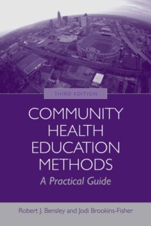 Community Health Education Methods: A Practical Guide, Paperback Book Community Health Education Methods: A Practical Guide, Paperback Book