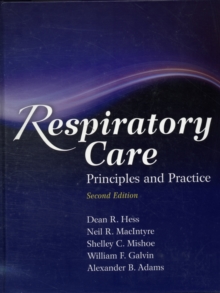 Respiratory Care: Principles And Practice, Hardback Book Respiratory Care: Principles And Practice, Hardback Book