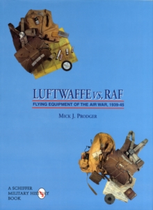 Luftwaffe vs. RAF : Flying Equipment of the Air War, 1939-45, Hardback Book Luftwaffe vs. RAF : Flying Equipment of the Air War, 1939-45, Hardback Book