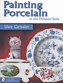 Painting Porcelain in the Meissen Style, Paperback Book Painting Porcelain in the Meissen Style, Paperback Book