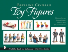 Britain's Civilian Toy Figures, Hardback Book Britain's Civilian Toy Figures, Hardback Book