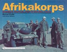 Afrikakorps : Rommel's Tropical Army In Original Color, Hardback Afrikakorps : Rommel's Tropical Army In Original Color, Hardback
