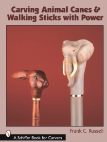 Carving Animal Canes and Walking Sticks, Paperback Book Carving Animal Canes and Walking Sticks, Paperback Book