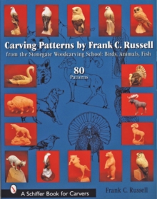 Carving Patterns by Frank C. Russell : From the Stonegate Woodcarving School - Birds, Animals, Fish, Paperback Book Carving Patterns by Frank C. Russell : From the Stonegate Woodcarving School - Birds, Animals, Fish, Paperback Book