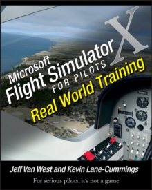 Microsoft Flight Simulator X for Pilots : Real World Training, Paperback Book Microsoft Flight Simulator X for Pilots : Real World Training, Paperback Book
