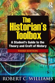 The Historian's Toolbox : A Student's Guide to the Theory and Craft of History, Paperback Book The Historian's Toolbox : A Student's Guide to the Theory and Craft of History, Paperback Book