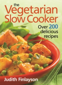 Vegetarian Slow Cooker : Over 200 Delicious Recipes, Paperback Book Vegetarian Slow Cooker : Over 200 Delicious Recipes, Paperback Book
