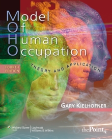 Model of Human Occupation : Theory and Application, Paperback Book Model of Human Occupation : Theory and Application, Paperback Book