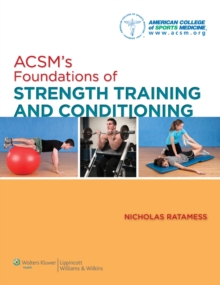 ACSM's Foundations of Strength Training and Conditioning, Hardback ACSM's Foundations of Strength Training and Conditioning, Hardback