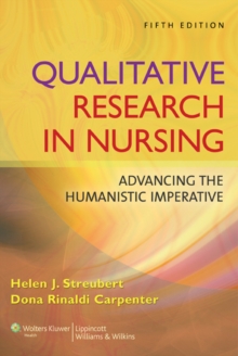 Qualitative Research in Nursing : Advancing the Humanistic Imperative, Paperback Book Qualitative Research in Nursing : Advancing the Humanistic Imperative, Paperback Book