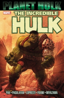 Hulk : Planet Hulk, Paperback Hulk : Planet Hulk, Paperback