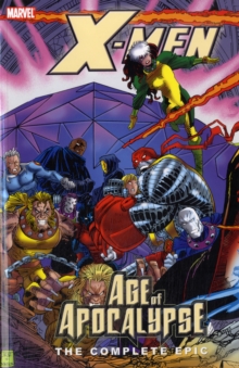 X-men: The Complete Age Of Apocalypse Epic - Book 3, Paperback Book X-men: The Complete Age Of Apocalypse Epic - Book 3, Paperback Book