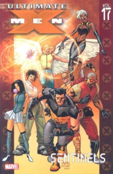 Ultimate X-Men : Sentinels Vol. 17, Paperback Book Ultimate X-Men : Sentinels Vol. 17, Paperback Book
