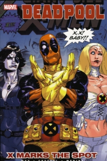 Deadpool Vol.3: X Marks The Spot, Paperback Book Deadpool Vol.3: X Marks The Spot, Paperback Book