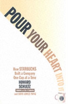 Pour Your Heart into it : How Starbucks Built a Company One Cup at a Time, Paperback Book Pour Your Heart into it : How Starbucks Built a Company One Cup at a Time, Paperback Book