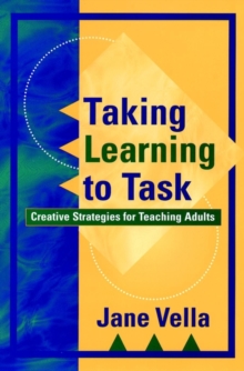 Taking Learning to Task : Creative Strategies for Teaching Adults, Hardback Book Taking Learning to Task : Creative Strategies for Teaching Adults, Hardback Book