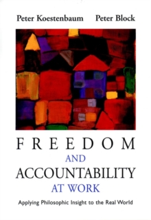 Freedom and Accountability at Work : Applying Philosophic Insight to the Real World, Paperback Book Freedom and Accountability at Work : Applying Philosophic Insight to the Real World, Paperback Book