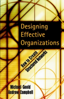 Designing Effective Organizations : How to Create Structured Networks, Hardback Book Designing Effective Organizations : How to Create Structured Networks, Hardback Book