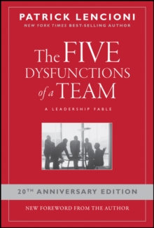 The Five Dysfunctions of a Team : A Leadership Fable, Hardback Book The Five Dysfunctions of a Team : A Leadership Fable, Hardback Book