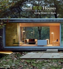Small Eco Houses : Living Green in Style, Paperback Book Small Eco Houses : Living Green in Style, Paperback Book