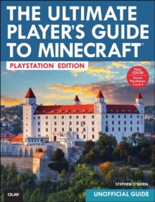 The Ultimate Player's Guide to Minecraft : Covers Both Playstation 3 and Playstation 4 Versions, Paperback Book The Ultimate Player's Guide to Minecraft : Covers Both Playstation 3 and Playstation 4 Versions, Paperback Book