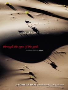 Through the Eyes of the Gods : An Aerial Vision of Africa, Hardback Through the Eyes of the Gods : An Aerial Vision of Africa, Hardback