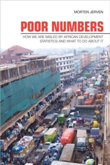 Poor Numbers : How We are Misled by African Development Statistics and What to Do About it, Paperback Book Poor Numbers : How We are Misled by African Development Statistics and What to Do About it, Paperback Book