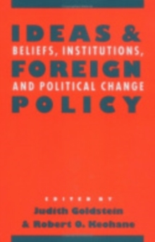 Ideas and Foreign Policy : Beliefs, Institutions, and Political Change, Paperback Book Ideas and Foreign Policy : Beliefs, Institutions, and Political Change, Paperback Book