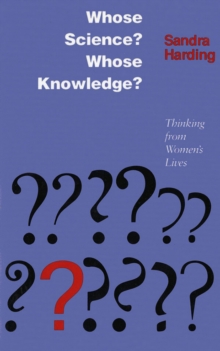 Whose Science? Whose Knowledge? : Thinking from Women's Lives, Paperback Book Whose Science? Whose Knowledge? : Thinking from Women's Lives, Paperback Book